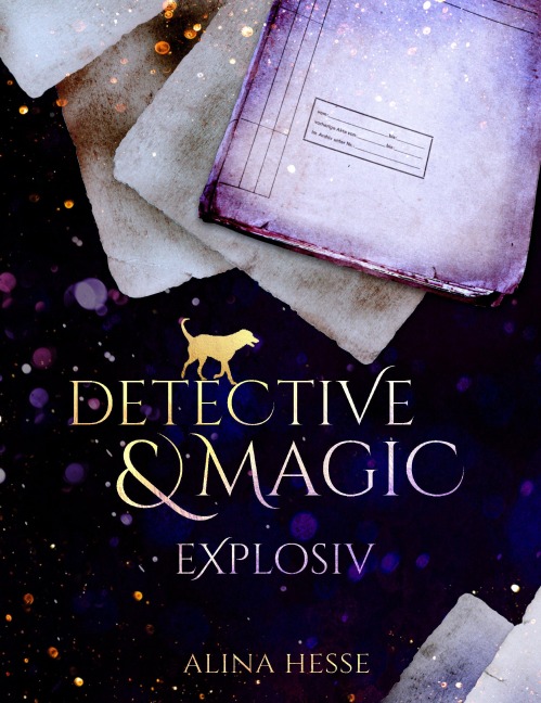 Detective & Magic: Explosiv - Alina Hesse