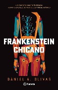 Cover-Bild zum Titel 'Frankenstein Chicano (Novela) / Chicano Frankenstein (a Novel)' von 'Daniel A Olivas'