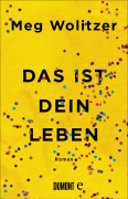 Cover-Bild zum Titel 'Das ist dein Leben' von 'Meg Wolitzer'