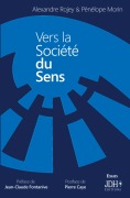 Cover-Bild zum Titel 'Vers la société du sens' von 'Alexandre Rojey, Pénélope Morin'