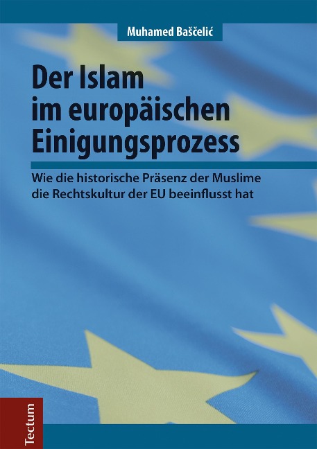 Der Islam im europäischen Einigungsprozess - Muhamed Bascelic