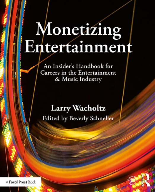 Monetizing Entertainment - Larry Wacholtz