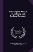 Cover-Bild zum Titel 'Genealogical Annals of Anthony and Barbara Eschbach' von ''