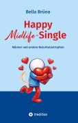 Cover-Bild zum Titel 'Happy Midlife-Single' von 'Bella Brüno'
