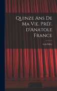 Cover-Bild zum Titel 'Quinze ans de ma vie. Préf. d'Anatole France' von 'Loie Fuller'