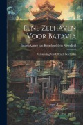 Cover-Bild zum Titel 'Eene Zeehaven Voor Batavia: Verzameling Van Officieele Bescheiden' von ''