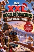 Cover-Bild zum Titel 'Der XXL Vogelbeobachter-Adventskalender - 24 gefiederte Überraschungen mit Ausmalbildern, Rätseln, Mitmachseiten, kuriosen & unnützem Vogelwissen' von 'Frieda Frostbeule'