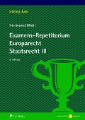 Cover-Bild zum Titel 'Examens-Repetitorium Europarecht. Staatsrecht III' von 'Herrmann Christoph, Michl Walther'