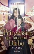 Cover-Bild zum Titel 'Prinzessin der tausend Diebe - Chosen' von 'Thea Hong'
