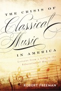 Cover-Bild zum Titel 'The Crisis of Classical Music in America' von 'Robert Freeman'