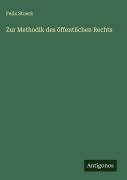 Cover-Bild zum Titel 'Zur Methodik des öffentlichen Rechts' von 'Felix Stoerk'