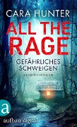 All the Rage - Gefährliches Schweigen - Cara Hunter
