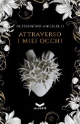Cover-Bild zum Titel 'Attraverso i miei occhi' von 'Alessandro Angelelli'