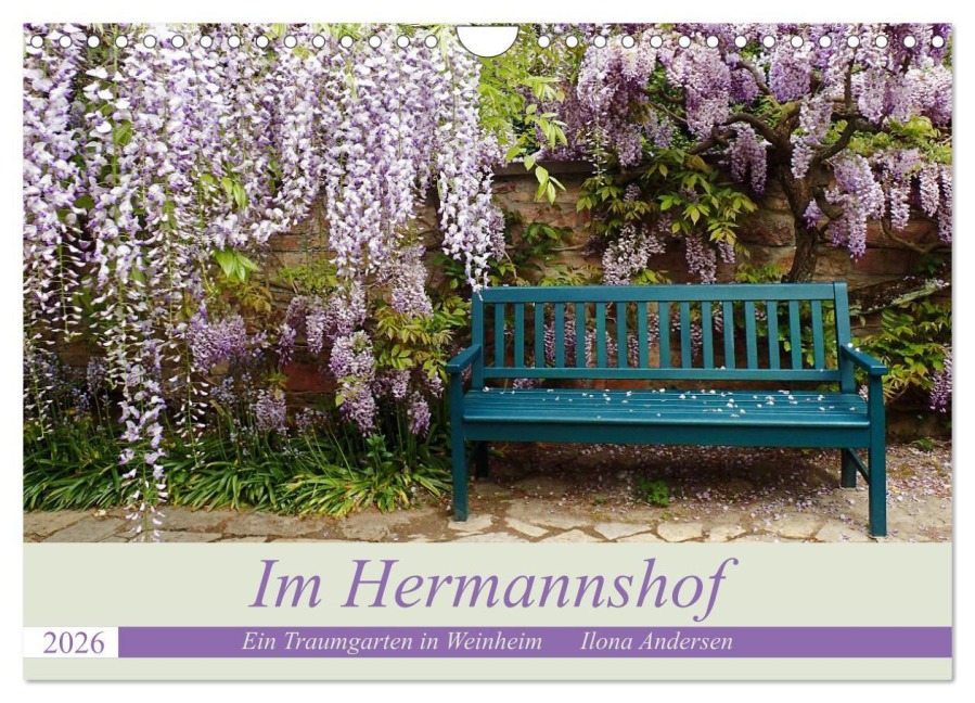 Im Hermannshof - Ein Traumgarten in Weinheim (Wandkalender 2026 DIN A4 quer), CALVENDO Monatskalender - Ilona Andersen