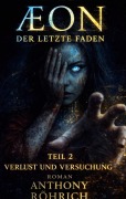 Cover-Bild zum Titel 'Aeon der letzte Faden' von 'Anthony Röhrich'