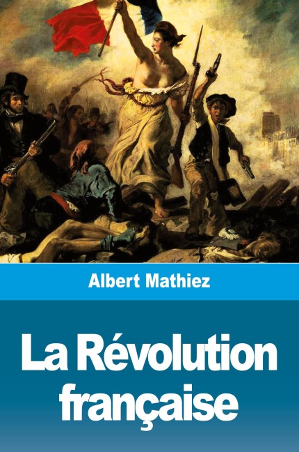 La Révolution française - Albert Mathiez