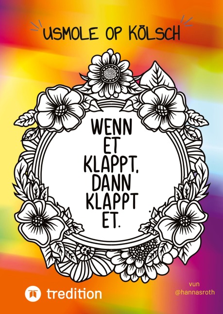 Usmole op KÖLSCH - Das KÖLSCHE Malbuch - Hanna Roth