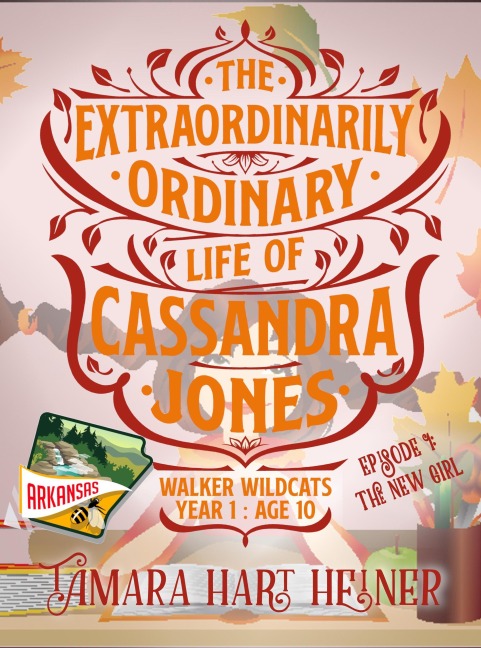 The New Girl (The Extraordinarily Ordinary Life of Cassandra Jones) (Walker Wildcats Year 1: Age 10, #1) - Tamara Hart Heiner