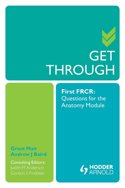 Get Through First FRCR - Grant Mair, Andrew Baird, Judith Anderson