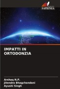 Cover-Bild zum Titel 'IMPATTI IN ORTODONZIA' von 'Arshaq N. P., Jitendra Bhagchandani, Ayushi Singh'