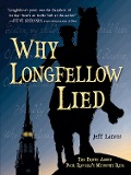 Why Longfellow Lied - Jeff Lantos