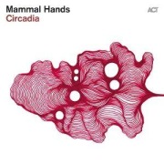 Cover-Bild zum Titel 'Circadia (Digipak)' von 'Mammal Hands'