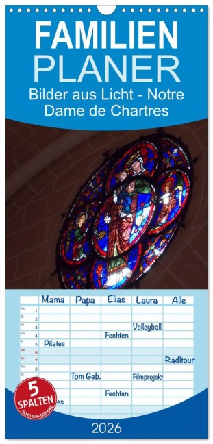 Familienplaner 2026 - Bilder aus Licht - Notre Dame de Chartres mit 5 Spalten (Wandkalender, 21 x 45 cm) CALVENDO - Gudrun Olessak