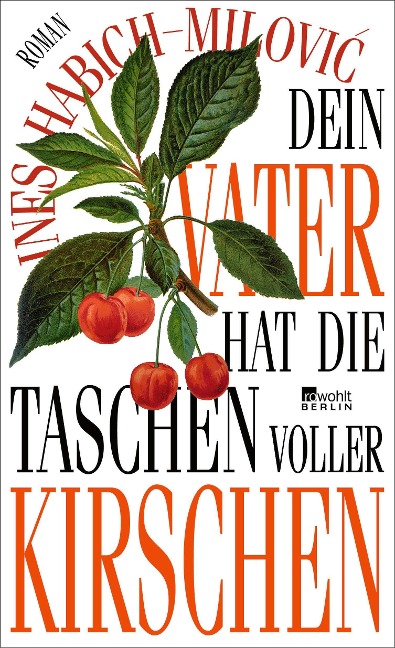 Dein Vater hat die Taschen voller Kirschen - Ines Habich-Milovic
