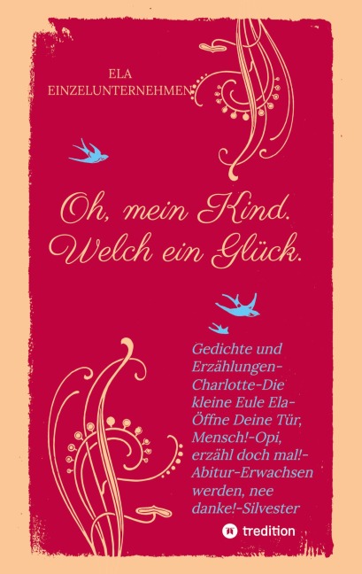 Oh, mein Kind. Welch ein Glück. Kindsein heißt: Freisein! Neues entdecken. Beobachten. - Winfried Eul