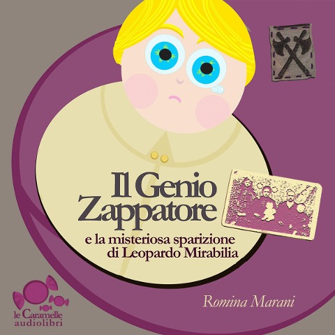 Il Genio Zappatore e la misteriosa sparizione di Leopardo Mirabilia - Romina Marani