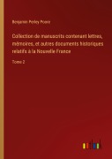 Cover-Bild zum Titel 'Collection de manuscrits contenant lettres, mémoires, et autres documents historiques relatifs à la Nouvelle France' von 'Benjamin Perley Poore'