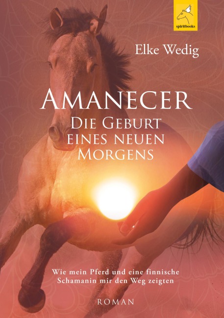 Amanecer · Die Geburt eines neuen Morgens - Elke Wedig