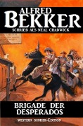 Cover-Bild zum Titel 'Neal Chadwick Western - Brigade der Desperados' von 'Alfred Bekker'