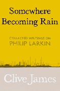 Cover-Bild zum Titel 'Somewhere Becoming Rain' von 'Clive James'