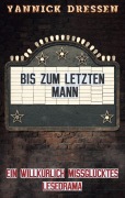 Cover-Bild zum Titel 'Bis zum letzten Mann' von 'Yannick Dreßen'