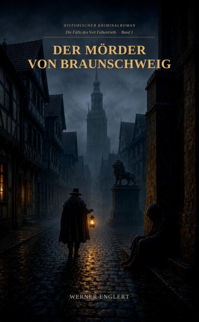 Historischer Kriminalroman Die Fälle des Veit Falkenriet Reihe-Band 1-Der Mörder von Braunschweig - Werner Englert