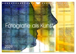 Fotografie als Kunst (Wandkalender 2026 DIN A4 quer), CALVENDO Monatskalender - Chris Bulian