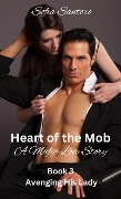 Heart of the Mob - Book 3 Avenging His Lady - Sofia Santoro