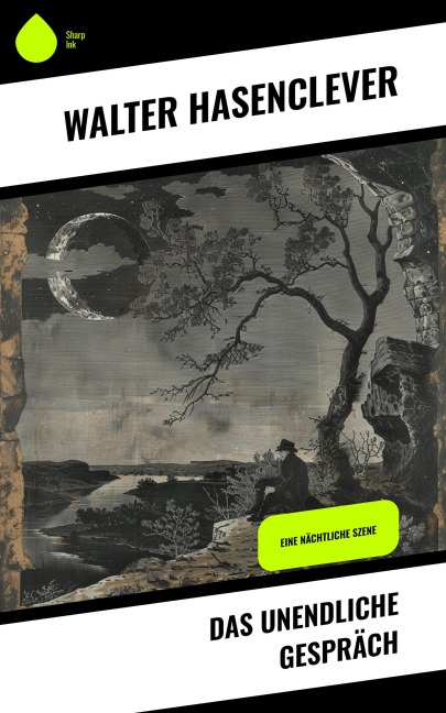 Das unendliche Gespräch - Walter Hasenclever