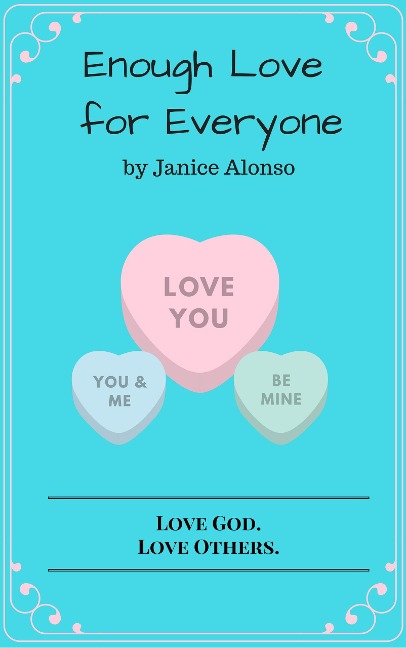 Enough Love for Everyone (Love God. Love Others., #4) - Janice Alonso