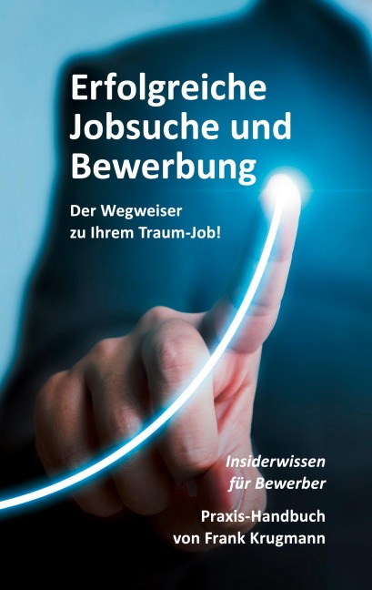 Erfolgreiche Jobsuche und Bewerbung - Frank Krugmann