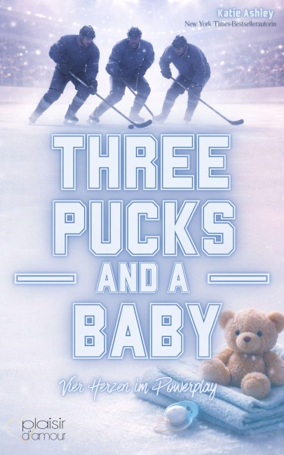 Three Pucks and a Baby - Vier Herzen im Powerplay (Why Choose / Reverse-Harem-Romance) - Katie Ashley