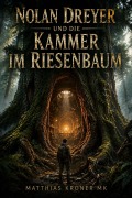 Cover-Bild zum Titel 'Nolan Dreyer und die Kammer im Riesenbaum' von 'Matthias Kroner Mk'