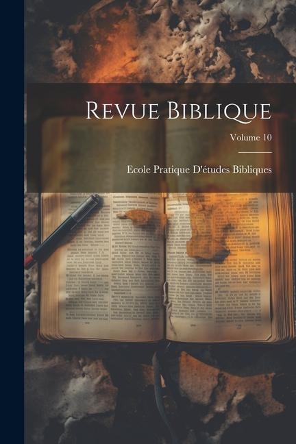 Revue Biblique; Volume 10 - Ecole Pratique d'Études Bibliques
