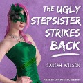 The Ugly Stepsister Strikes Back Lib/E - Sariah Wilson