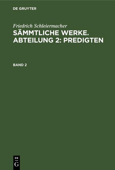 Friedrich Schleiermacher: Sämmtliche Werke. Abteilung 2: Predigten. Band 2 - Friedrich Schleiermacher