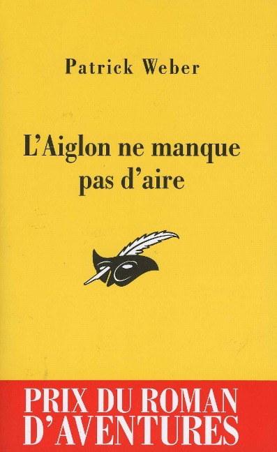 L'Aiglon ne manque pas d'aire - Patrick Weber