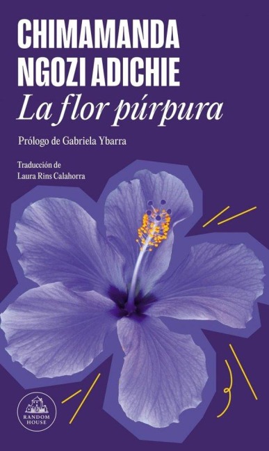 La Flor Púrpura / Purple Hibiscus - Chimamanda Ngozi Adichie