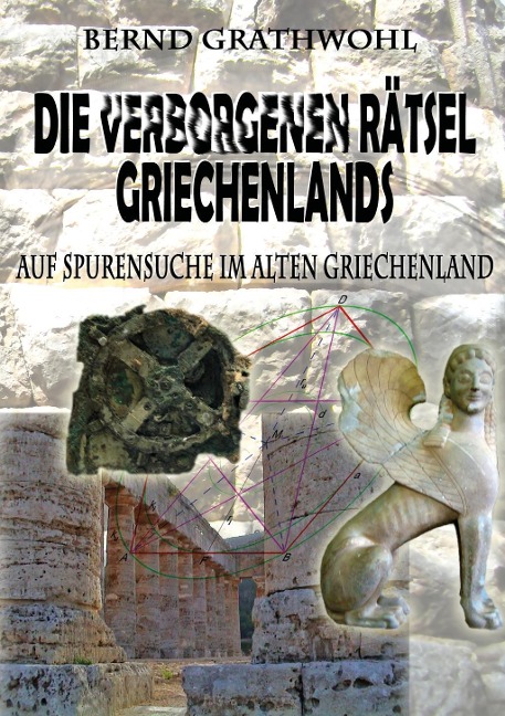 Die verborgenen Rätsel Griechenlands - Bernd Grathwohl