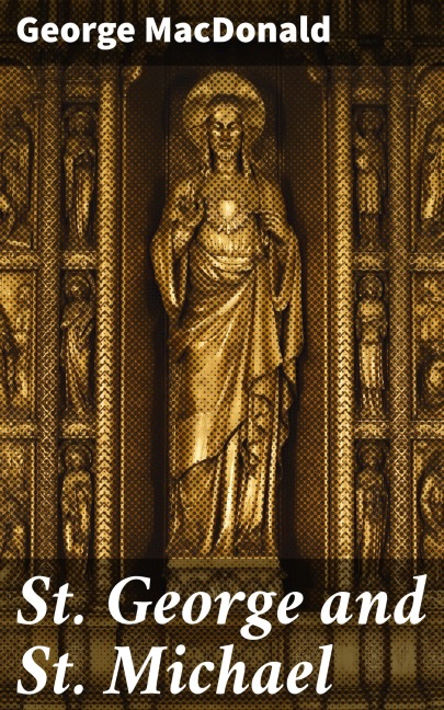 St. George and St. Michael - George Macdonald